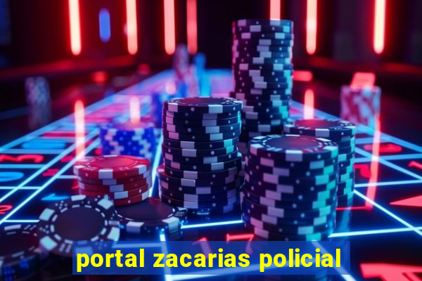 portal zacarias policial